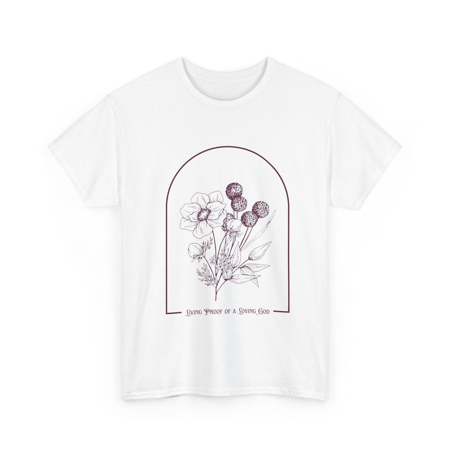 Living Proof of a Loving God Tee