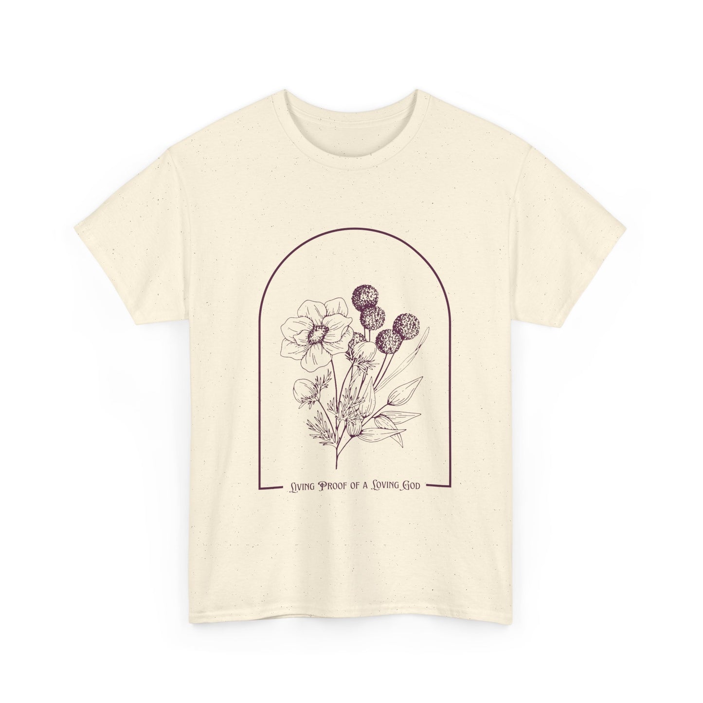 Living Proof of a Loving God Tee