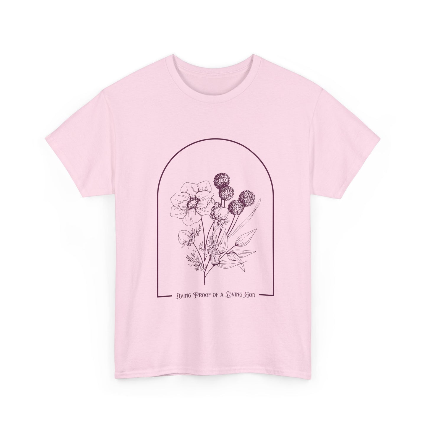 Living Proof of a Loving God Tee