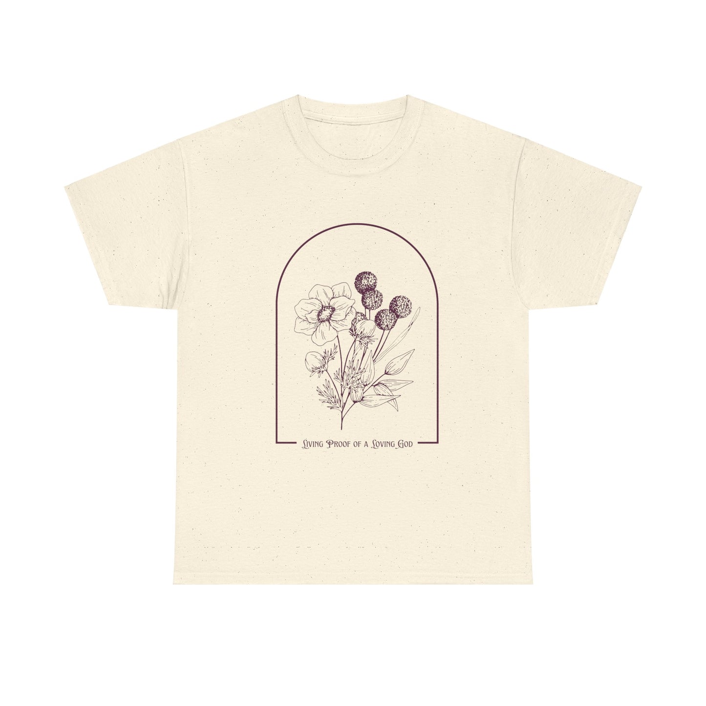 Living Proof of a Loving God Tee