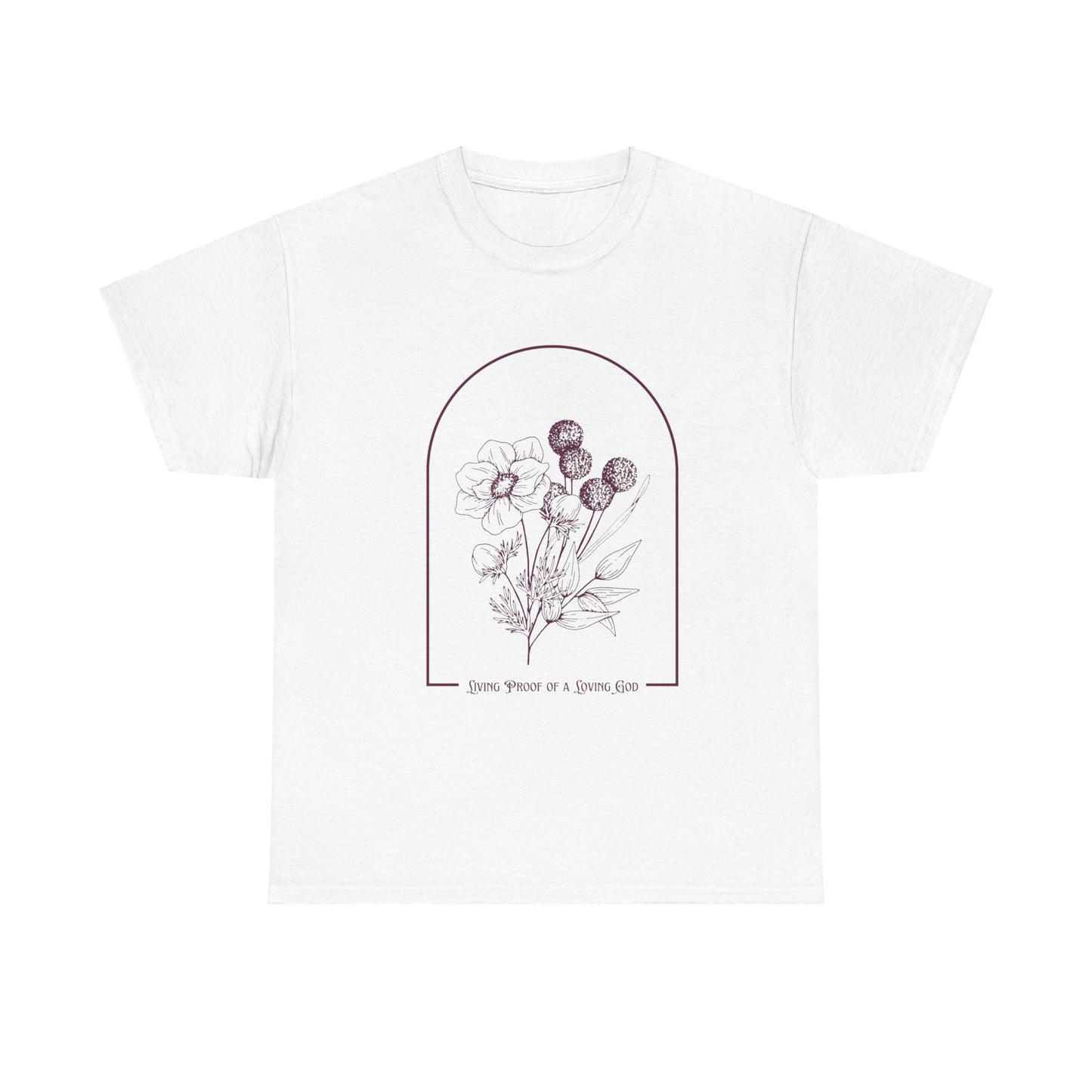 Living Proof of a Loving God Tee
