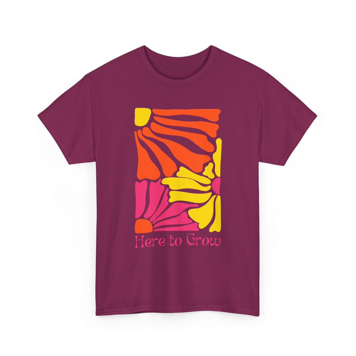"Here to Grow" T-Shirt