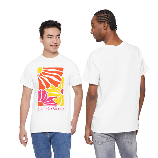 "Here to Grow" T-Shirt