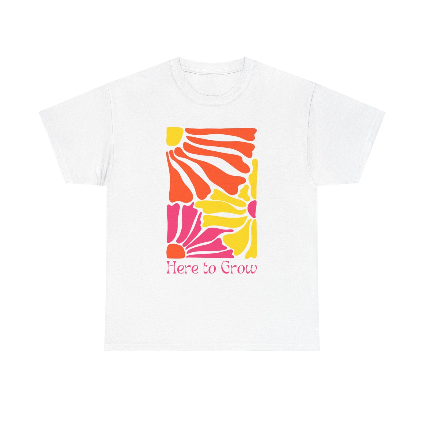 "Here to Grow" T-Shirt
