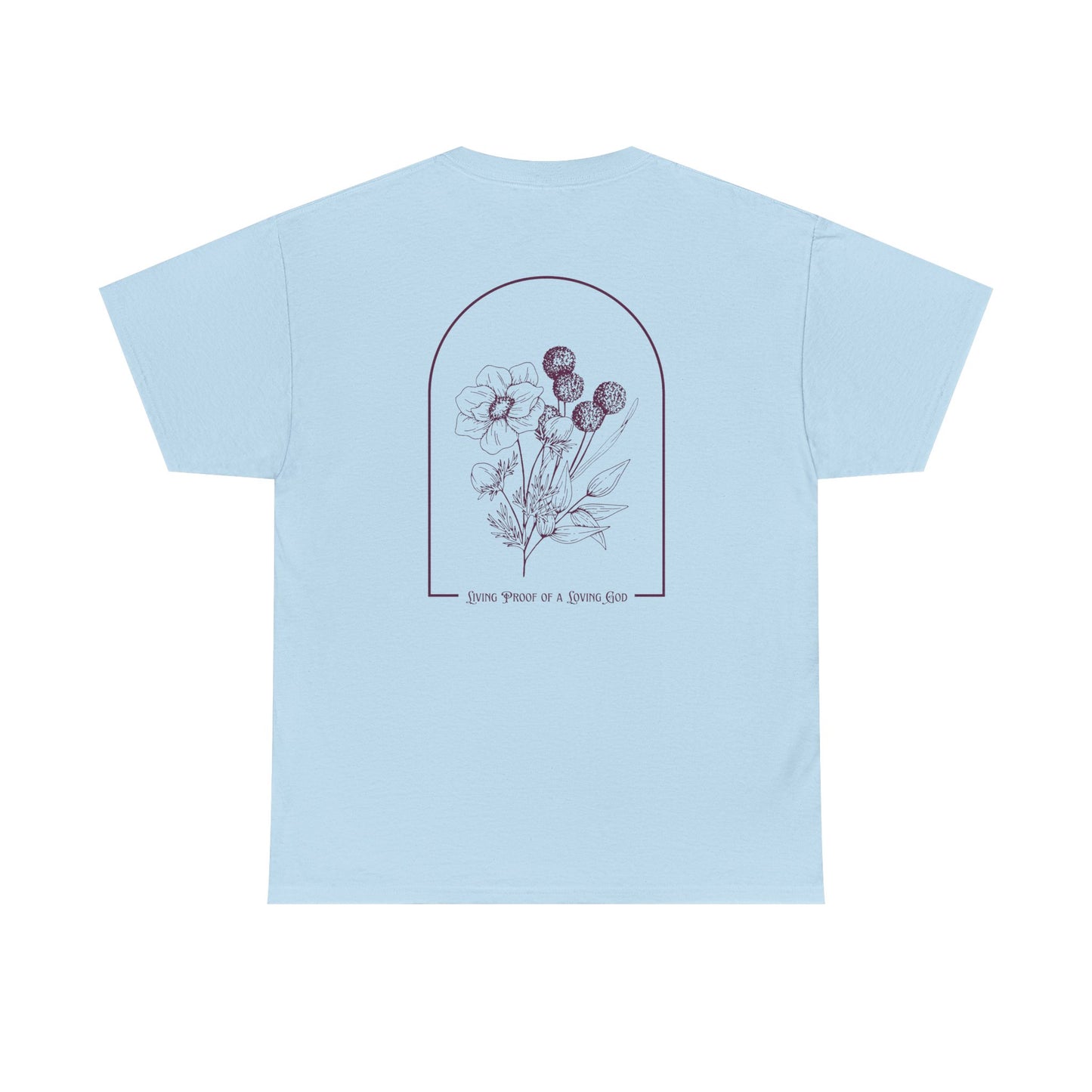 Living Proof of a Loving God T-Shirt