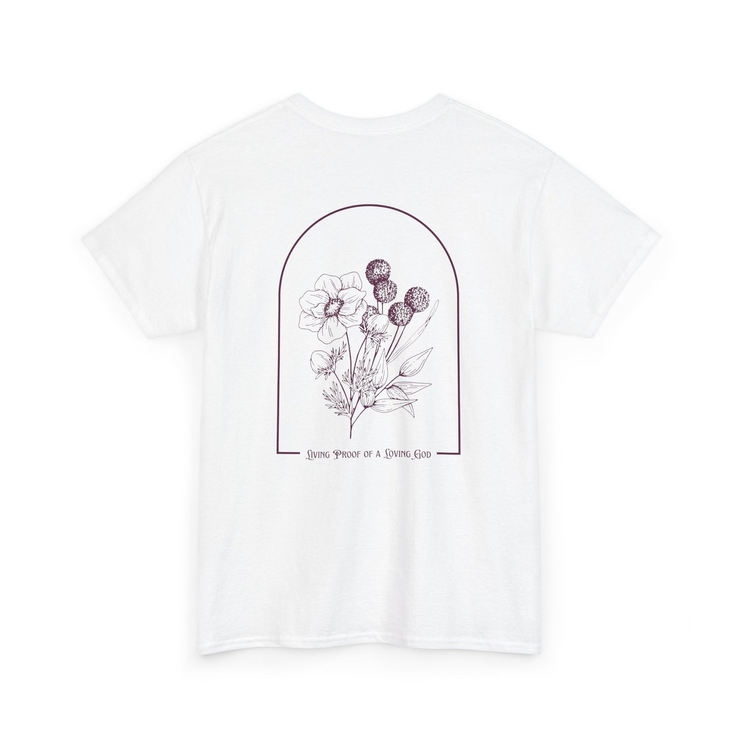 Living Proof of a Loving God T-Shirt