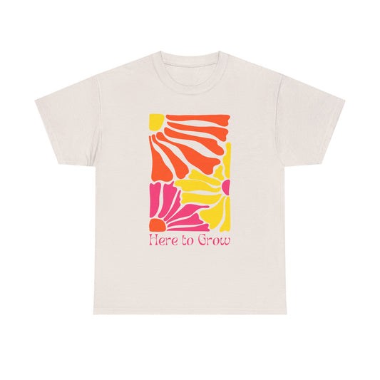 "Here to Grow" T-Shirt