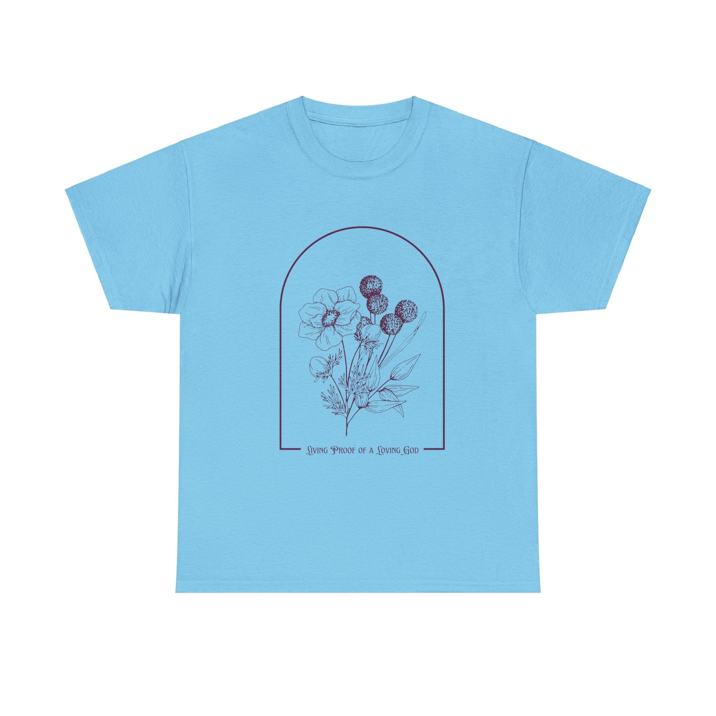 Living Proof of a Loving God Tee
