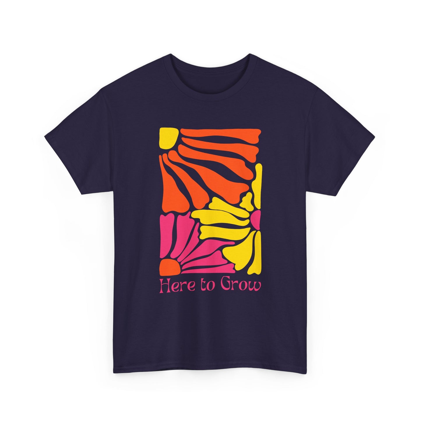 "Here to Grow" T-Shirt
