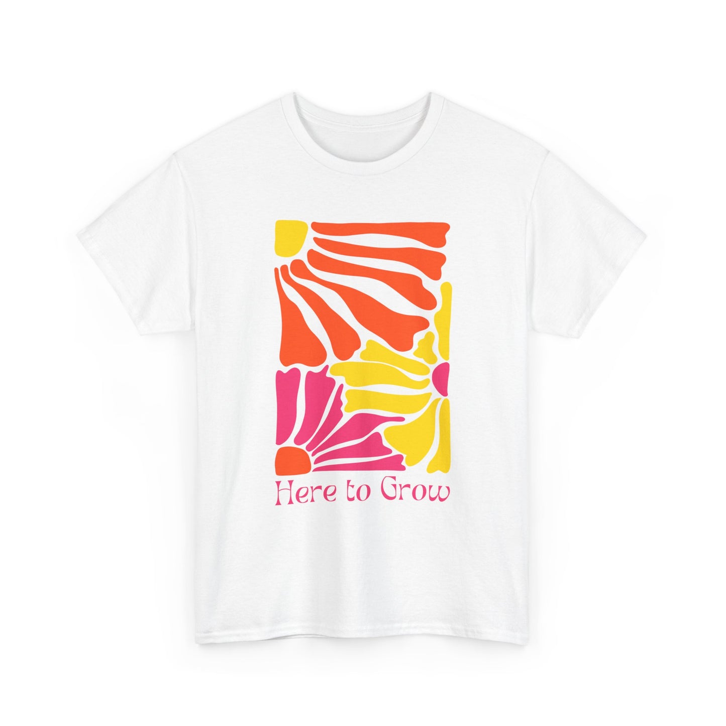 "Here to Grow" T-Shirt